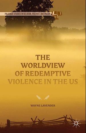 The Worldview of Redemptive Violence in the US