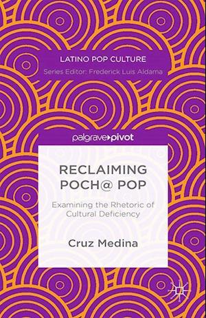 Reclaiming Poch@ Pop: Examining the Rhetoric of Cultural Deficiency