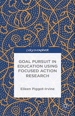 Goal Pursuit in Education Using Focused Action Research