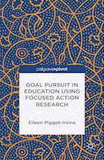 Goal Pursuit in Education Using Focused Action Research