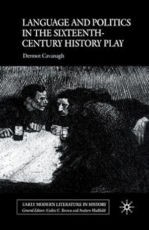 Language and Politics in the Sixteenth-Century History Play