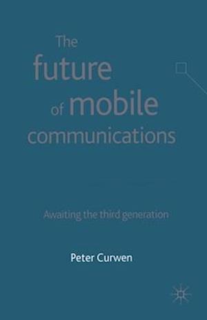 The Future of Mobile Communications