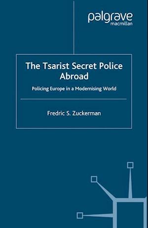 The Tsarist Secret Police Abroad