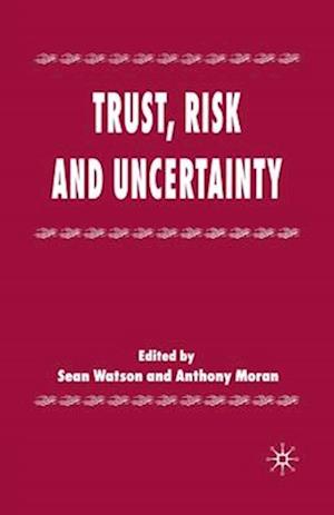 Trust, Risk and Uncertainty