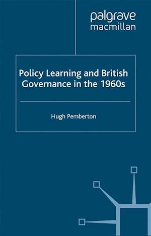 Policy Learning and British Governance in the 1960s