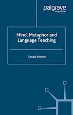 Mind, Metaphor and Language Teaching