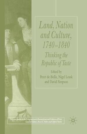 Land, Nation and Culture, 1740-1840