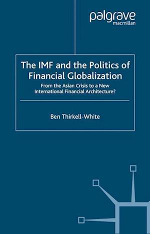 The IMF and the Politics of Financial Globalization