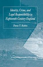 Identity, Crime and Legal Responsibility in Eighteenth-Century England