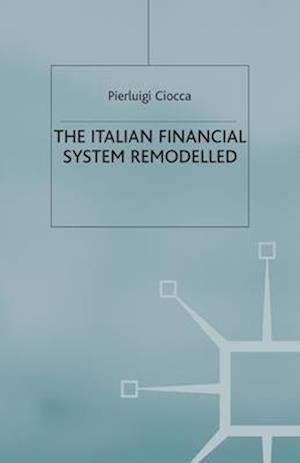 The Italian Financial System Remodelled