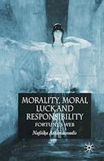 Morality, Moral Luck and Responsibility