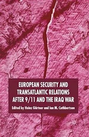 European Security and Transatlantic Relations after 9/11 and the Iraq War