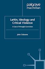 Larkin, Ideology and Critical Violence