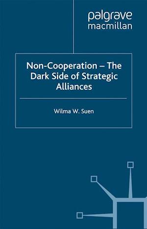 Non-Cooperation — The Dark Side of Strategic Alliances