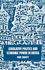 Legislative Politics and Economic Power in Russia
