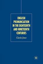 English Pronunciation in the Eighteenth and Nineteenth Centuries