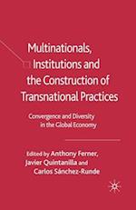 Multinationals, Institutions and the Construction of Transnational Practices