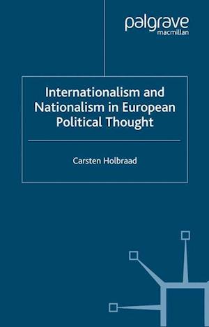 Internationalism and Nationalism in European Political Thought