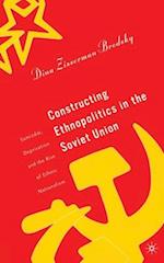 Constructing Ethnopolitics in the Soviet Union : Samizdat, Deprivation and the Rise of Ethnic Nationalism 