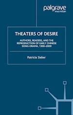 Theaters of Desire: Authors, Readers, and the Reproduction of Early Chinese Song-Drama, 1300–2000