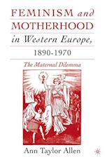 Feminism and Motherhood in Western Europe, 1890–1970