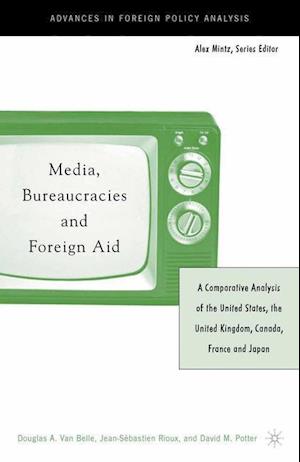 Media, Bureaucracies, and Foreign Aid