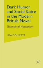 Dark Humour and Social Satire in the Modern British Novel : Triumph of Narcissism 