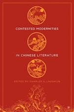 Contested Modernities in Chinese Literature