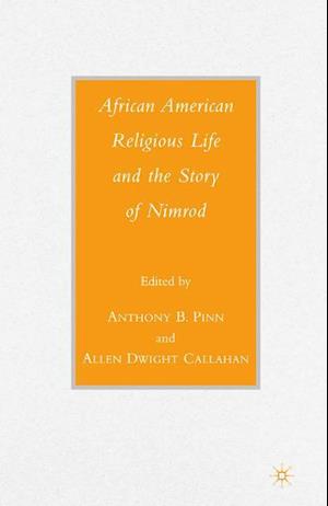 African American Religious Life and the Story of Nimrod