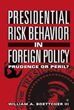 Presidential Risk Behavior in Foreign Policy