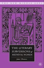 The Literary Subversions of Medieval Women