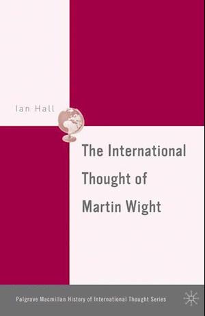 The International Thought of Martin Wight