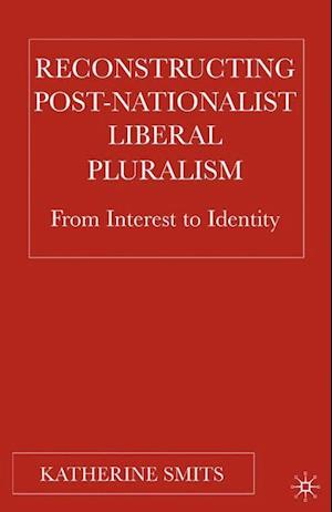 Reconstructing Post-Nationalist Liberal Pluralism