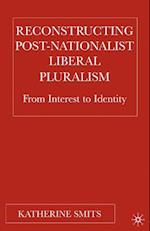 Reconstructing Post-Nationalist Liberal Pluralism