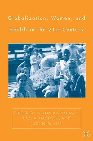 Globalization, Women, and Health in the Twenty-First Century