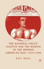 National Police Gazette and the Making of the Modern American Man, 1879-1906