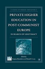 Private Higher Education in Post-Communist Europe