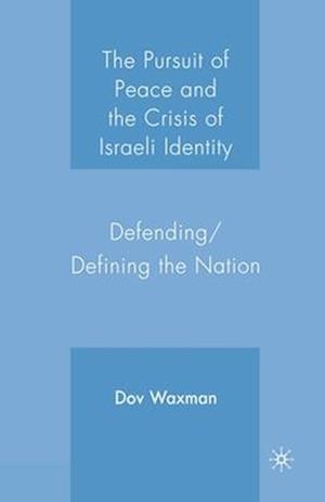 The Pursuit of Peace and the Crisis of Israeli Identity