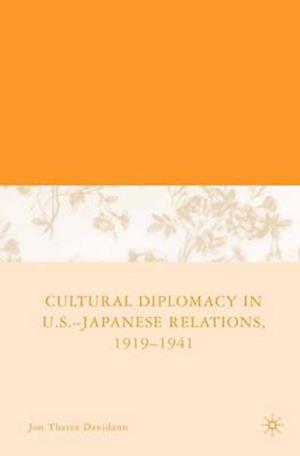 Cultural Diplomacy in U.S.-Japanese Relations, 1919-1941