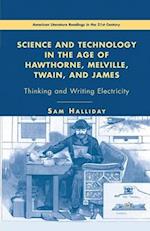 Science and Technology in the Age of Hawthorne, Melville, Twain, and James