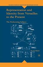 Representation and Identity from Versailles to the Present : The Performing Subject 