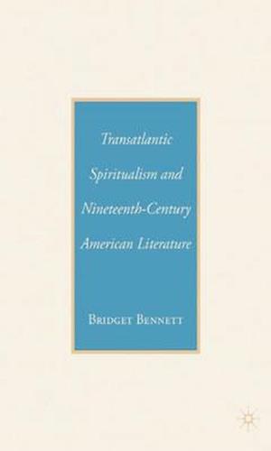 Transatlantic Spiritualism and Nineteenth-Century American Literature