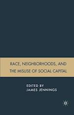 Race, Neighborhoods, and the Misuse of Social Capital