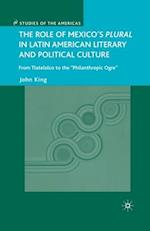 The Role of Mexico's Plural in Latin American Literary and Political Culture