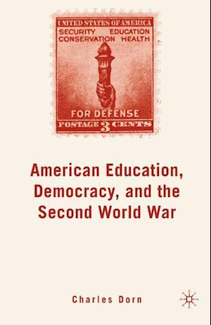 American Education, Democracy, and the Second World War