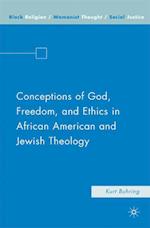 Conceptions of God, Freedom, and Ethics in African American and Jewish Theology