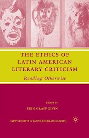 The Ethics of Latin American Literary Criticism