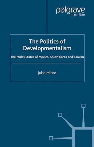 The Politics of Developmentalism in Mexico, Taiwan and South Korea