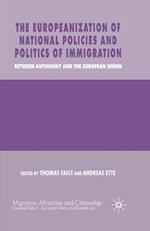 The Europeanization of National Policies and Politics of Immigration