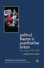Political Theatre in Post-Thatcher Britain